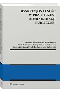 Dyskrecjonalność w przestrzeni administracji publicznej -  - książka