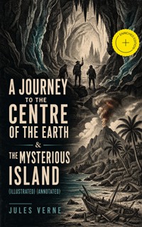 A Journey to the Centre of the Earth & The Mysterious Island (Illustrated) (Annotated) - Jules Verne - ebook