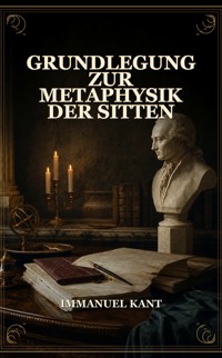 Grundlegung zur Metaphysik der Sitten - Kant Immanuel - ebook