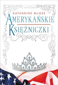Amerykańskie księżniczki - Katharine McGee - ebook + książka