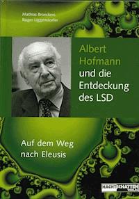 Albert Hofmann und die Entdeckung des LSD -  - ebook