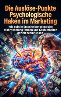 Die Auslöse‑Punkte: Psychologische Haken im Marketing - Clara Meier - ebook
