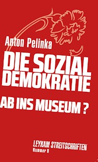 Die Sozialdemokratie – ab ins Museum? - Anton Pelinka - ebook