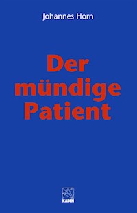 Der mündige Patient - Johannes Horn - ebook