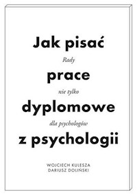 Jak pisać prace dyplomowe z psychologii - Dariusz Doliński, Kulesza Wojciech - książka