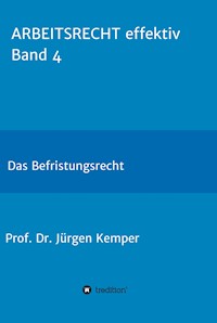 ARBEITSRECHT effektiv Band 4 - Prof. Dr. Jürgen Kemper - ebook