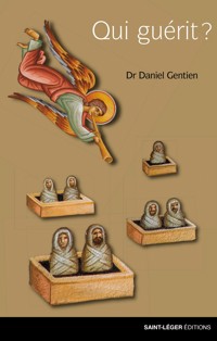 Qui guérit ? - Daniel Gentien - ebook