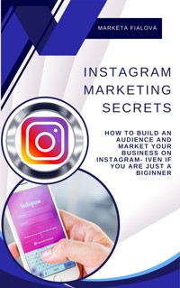 Instagram marketing secrets - Markéta Fialová - ebook