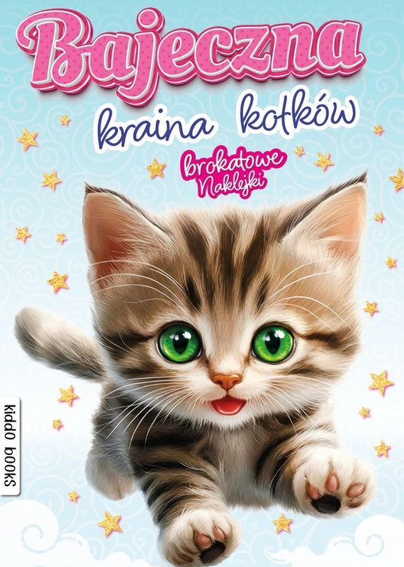 Bajeczna kraina kotków. Brokatowe naklejki - zbiorowa praca - książka