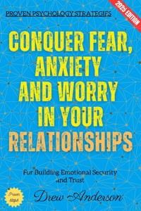 Conquer Fear, Anxiety, and Worry in Your Relationships: - Drew Anderson - ebook