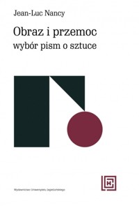 Obraz i przemoc. Wybór pism o sztuce - Jean-Luc Nancy - książka