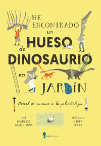 He encontrado un hueso de dinosaurio en mi jardín - Francesc Gasco Lluna - ebook
