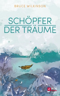Schöpfer der Träume - Bruce Wilkinson - ebook
