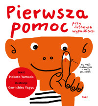 Pierwsza pomoc przy drobnych wypadkach - Makoto Yamada - książka
