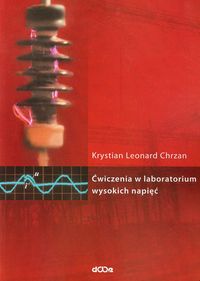 Ćwiczenia w laboratorium wysokich napięć - Chrzan Krystian Leonard - książka