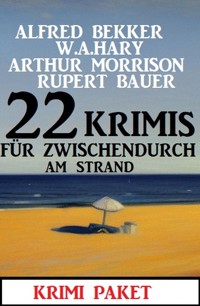 22 Krimis für zwischendurch am Strand: Krimi Paket - Alfred Bekker - ebook