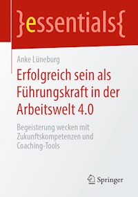 Erfolgreich sein als Führungskraft in der Arbeitswelt 4.0 - Anke Lüneburg - ebook