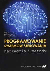 Programowanie systemów sterowania - Bismor Dariusz - książka