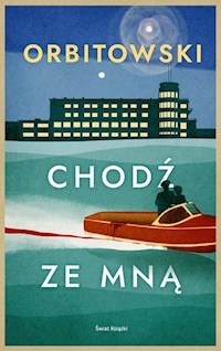 Chodź ze mną - Łukasz Orbitowski - ebook + audiobook + książka