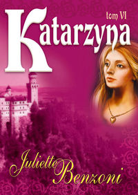 Katarzyna Tom VI - Juliette Benzoni - książka