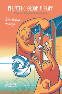 Peripatetic Group Therapy Phenomenology and Psychopathology - Demétrius França - ebook
