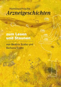 Homöopathische Arzneigeschichten - Beatrix Szabó - ebook