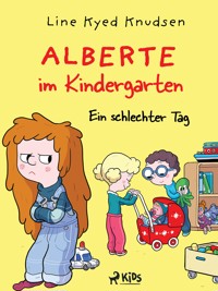 Alberte im Kindergarten (1) - Ein schlechter Tag - Line Kyed Knudsen - ebook