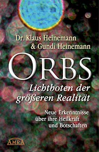 Orbs - Lichtboten der größeren Realität - Dr. Klaus Heinemann - ebook