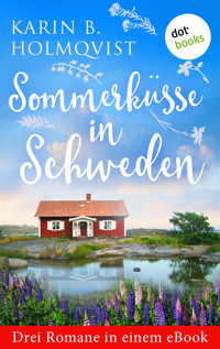 Sommerküsse in Schweden: Drei Romane in einem eBook - Karin B. Holmqvist - ebook