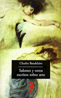 Salones y otros escritos sobre arte - Charles Baudelaire - ebook