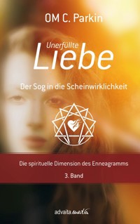 Unerfüllte Liebe - Der Sog in die Scheinwirklichkeit - OM C. Parkin - ebook
