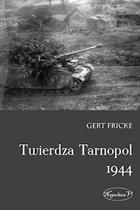 Twierdza Tarnopol 1944 - Fricke Gert - książka