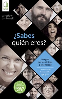 ¿Sabes quién eres? Una guía por los 16 tipos de personalidad ID16 - Jarosław Jankowski - ebook
