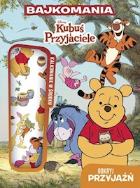 Kubuś i przyjaciele Odkryj przyjaźń Bajkomania -  - książka