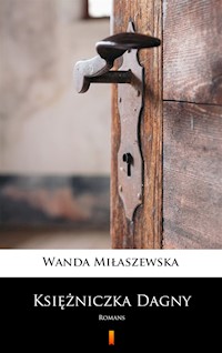 Księżniczka Dagny. Romans - Miłaszewska Wanda - ebook