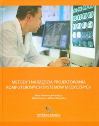 Metody i narzędzia projektowania komputerowych systemów medycznych -  - książka
