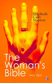 The Woman's Bible (Vol. 1&2) - Elizabeth Cady Stanton - ebook