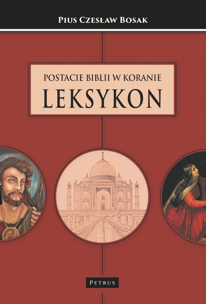 Postacie Biblii w Koranie. Leksykon - Czesław Bosak - książka
