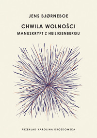 Chwila wolności. Manuskrypt z Heiligenbergu - Jens Bjørneboe - ebook