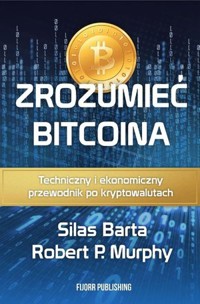 Zrozumieć Bitcoina - Robert P. Murphy, Silas Barta - książka