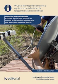 Montaje de elementos y equipos en instalaciones de telecomunicaciones en edificios. ELES0208 - David Bermúdez Luque - ebook