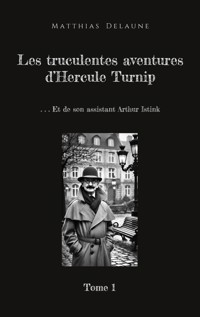Les truculentes aventures d'Hercule Turnip - Matthias Delaune - ebook