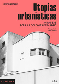 Utopías urbanísticas - Pedro Zuazua - ebook