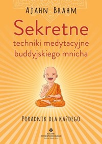 Sekretne techniki medytacyjne buddyjskiego mnicha - Ajahn Brahm - ebook + książka