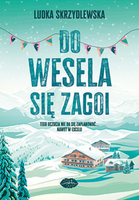 Do wesela się zagoi - Ludka Skrzydlewska - ebook + audiobook + książka