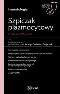 Szpiczak plazmocytowy i inne gammopatie. W gabinecie lekarza specjalisty. Hematologia - Jadwiga Dwilewicz-Trojaczek - książka