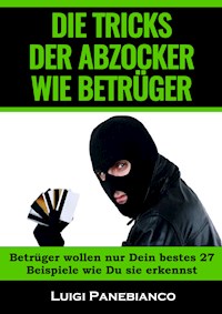 Die Tricks der Abzocker Wie Betrüger - Luigi Panebianco - ebook