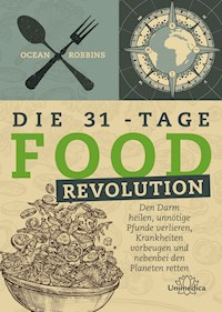 Die 31 - Tage FOOD Revolution - Ocean Robbins - ebook