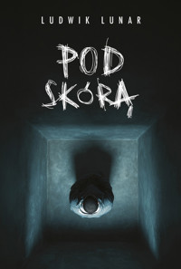 Pod skórą. Cykl z prokuratorem Grabem - Ludwik Lunar - książka
