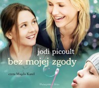 Bez mojej zgody (książka audio) - Jodi Picoult - książka